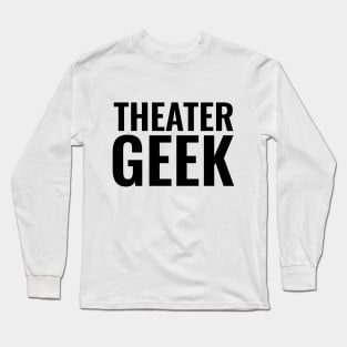 Theater Geek BLOCK Black Long Sleeve T-Shirt